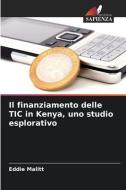 Il finanziamento delle TIC in Kenya, uno studio esplorativo di Eddie Malitt edito da Edizioni Sapienza