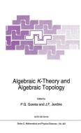 Algebraic K-Theory and Algebraic Topology edito da Springer Netherlands