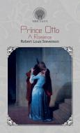 Prince Otto: A Romance di Robert Louis Stevenson edito da LIGHTNING SOURCE INC