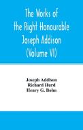 The works of the right Honourable Joseph Addison.With notes by Richard Hurd D.D. lord bishop of Worcester, with large ad di Joseph Addison, Richard Hurd edito da Alpha Editions