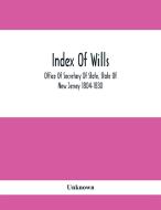 Index Of Wills di Unknown edito da Alpha Editions