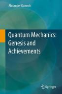 Quantum Mechanics: Genesis and Achievements di Alexander Komech edito da Springer Netherlands