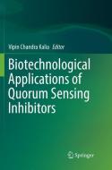 Biotechnological Applications of Quorum Sensing Inhibitors edito da Springer Singapore