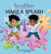 Make A Splash di Naureen Hoque, Afreen Hoque edito da Prolance