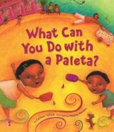 Reading Wonders Literature Big Book: What Can You Do with a Paleta? Grade K di Mcgraw-Hill edito da GLENCOE SECONDARY
