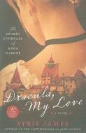 Dracula, My Love di Syrie James edito da HarperCollins Publishers Inc