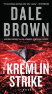 The Kremlin Strike di Dale Brown edito da WILLIAM MORROW