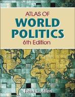 Student Atlas of World Politics di John L. Allen, Elizabeth J. Leppman edito da DUSHKIN PUB