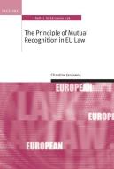 The Principle of Mutual Recognition in EU Law di Christine Janssens edito da OXFORD UNIV PR
