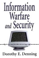 Information Warfare and Security di Dorothy E. Denning edito da ADDISON WESLEY PUB CO INC