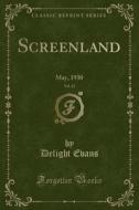 Screenland, Vol. 21: May, 1930 (classic Reprint) di Delight Evans edito da Forgotten Books