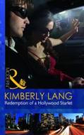 Redemption Of A Hollywood Starlet di Kimberly Lang edito da Harlequin (uk)