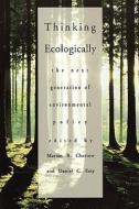 Thinking Ecologically - The Next Generation of Environmental Policy (Paper) di Marian R. Chertow edito da Yale University Press