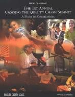 The 1st Annual Crossing the Quality Chasm Summit: A Focus on Communities: Report of a Summit di Institute Of Medicine, Board On Health Care Services, Committee on the Crossing the Quality Ch edito da NATL ACADEMY PR