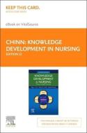 Knowledge Development in Nursing Elsevier eBook on Vitalsource (Retail Access Card): Theory and Process di Peggy L. Chinn, Maeona K. Kramer, Kathleen Sitzman edito da ELSEVIER