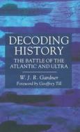The Battle Of The Atlantic And Ultra di W.j.r. Gardner edito da Palgrave Macmillan
