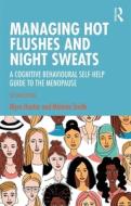 Managing Hot Flushes And Night Sweats di Myra Hunter, Melanie Smith edito da Taylor & Francis Ltd