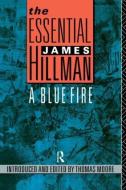 The Essential James Hillman di James Hillman edito da Taylor & Francis Ltd