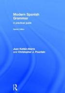 Modern Spanish Grammar di Juan Kattan-Ibarra edito da Taylor & Francis Ltd