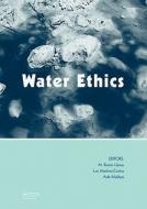 Water Ethics di M. Ramon Llamas edito da CRC Press