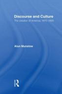 Discourse and Culture di Alun Munslow edito da Taylor & Francis Ltd