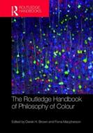 The Routledge Handbook of Philosophy of Colour edito da Taylor & Francis Ltd