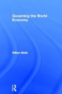 Governing the World Economy di Professor Willem Molle edito da Taylor & Francis Ltd
