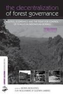 The Decentralization Of Forest Governance di Moira Moeliono, Godwin Limberg edito da Taylor & Francis Ltd