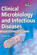 Clinical Microbiology And Infectious Diseases di W. John Spicer edito da Elsevier Health Sciences