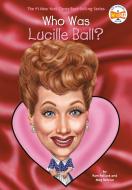 Who Was Lucille Ball? di Pam Pollack, Meg Belviso, Who Hq edito da GROSSET DUNLAP