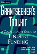 Grantseeker s Toolkit di New, Quick edito da John Wiley & Sons