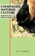 Chimpanzee Material Culture di W. C. McGrew, William C. McGrew, McGrew William C. edito da Cambridge University Press
