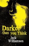 Darker Than You Think di Jack Williamson edito da Orion Publishing Co