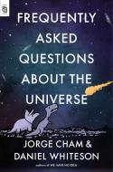 Frequently Asked Questions about the Universe di Jorge Cham, Daniel Whiteson edito da Penguin Publishing Group