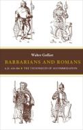 Barbarians and Romans: The Techniques of Accommodation di Walter A. Goffart edito da PRINCETON UNIV PR