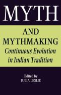 Myth and Mythmaking di Julia Leslie edito da Taylor & Francis Ltd