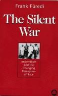 The Silent War di Frank Furedi edito da Pluto Press