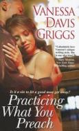 Practicing What You Preach di Vanessa Davis Griggs edito da Kensington Publishing