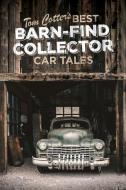 Tom Cotter's Best Barn-Find Collector Car Tales di Tom Cotter edito da Motorbooks International