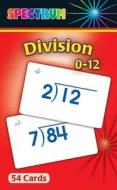Division 0-12 Flash Cards di Carson-Dellosa Publishing, Spectrum edito da Spectrum