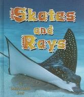 Skates and Rays di Rebecca Sjonger, Bobbie Kalman edito da CRABTREE PUB