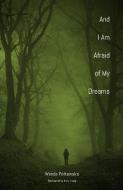 And I am Afraid of My Dreams di Wanda Poltawska edito da Hippocrene Books Inc.,U.S.