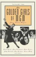 The Golden Girls of MGM di Jane Ellen Wayne edito da Da Capo Press