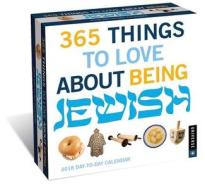 365 Things To Love About Being Jewish 2018 Day-to-day Calendar di Universe Publishing edito da Universe Publishing