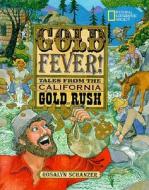 Gold Fever di Rosalyn Schanzer edito da National Geographic Society