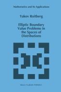 Elliptic Boundary Value Problems in the Spaces of Distributions di Y. Roitberg edito da Springer Netherlands