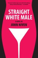 Straight White Male di John Niven edito da GROVE PR BLACK CAT