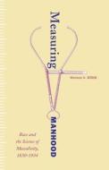 Measuring Manhood di Melissa N. Stein edito da University of Minnesota Press