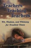 Teachers Teaching Teachers di Geneal G. Cantrell, Gregory L. Cantrell edito da Lang, Peter