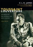 Toussaint Louverture di C. L. R. James edito da Duke University Press Books